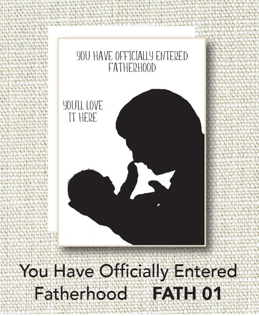 You Have Officially Entered Fatherhood